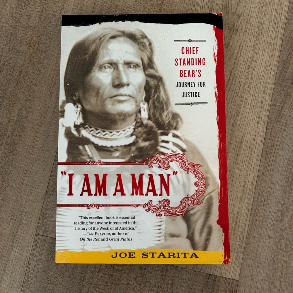 I Am A Man Chief Standing Bear’s Journey for Justice Paperback by Joe Starita